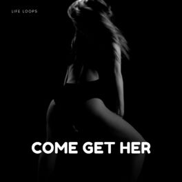 Album cover of Come Get Her