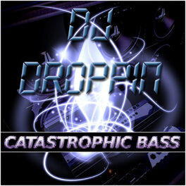 Album cover of Bass Mekanik Presents: DJ Droppin' Catastrophic Bass