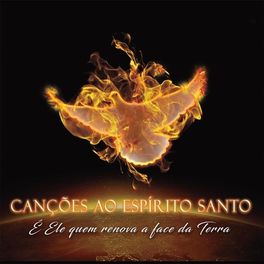 Album cover of Canções ao Espírito Santo (É Ele Quem Renova a Face da Terra)