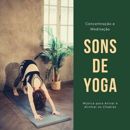 Album cover of Sons de Yoga: Música para Ativar e Alinhar os Chakras, Concentração e Meditação