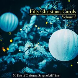 Album cover of Fifty Christmas Carols, Volume 5 - 50 Best of Christmas Songs of All Time (Album)