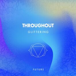Album cover of Throughout Glittering Future