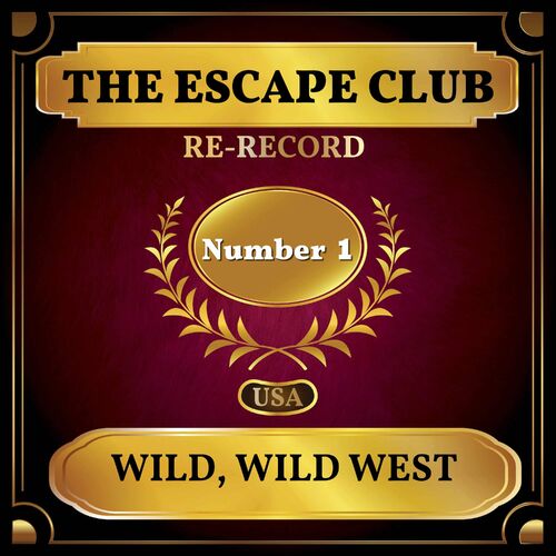 The Escape Club - Wild, Wild West (Billboard Hot 100 - No 1): lyrics and  songs | Deezer