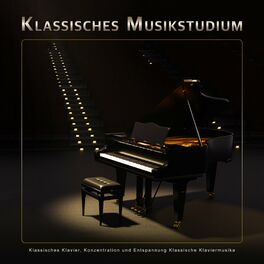 Album cover of Klassisches Musikstudium: Klassisches Klavier, Konzentration und Entspannung Klassische Klaviermusik
