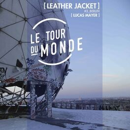 Album cover of Leather Jacket | Le Tour du Monde #3 Berlin