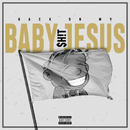 Album cover of Back On My Baby Jesus Sh!t
