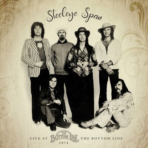 Steeleye Span - Live At The Bottom Line, 1974: lyrics and songs | Deezer