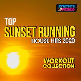 Album cover of Top Sunset Running House Hits 2020 Workout Collection