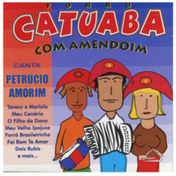 Download Catuaba Com Amendoim - Catuaba Com Amendoim Canta Petrucio Amorim 2016