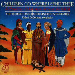 Album cover of Children Go Where I Send Thee - A Christmas Celebration Around the World