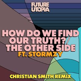 Album cover of How Do We Find Our Truth? / The Other Side (Christian Smith Remix)