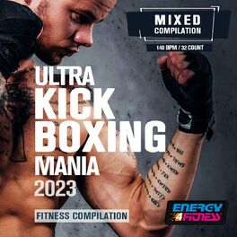 Album cover of Ultra Kick Boxing Mania 2023 Fitness Compilation 140 Bpm / 32 Count