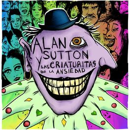 Album cover of Alan Sutton y las Criaturitas de la Ansiedad