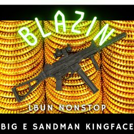 Album cover of BLAZIN (feat. NONSTOP, BIG E, KING FACE & SANDMAN)