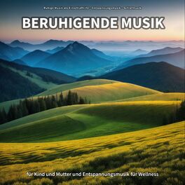 Album cover of Beruhigende Musik für Kind und Mutter und Entspannungsmusik für Wellness