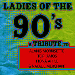 Album cover of Ladies of the 90s: A Tribute to Alanis Morrisette, Tori Amos, Fiona Apple and Natalie Merchant