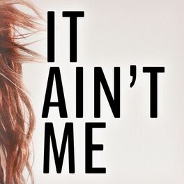 Album cover of It Ain't Me (feat. Kurt Hugo Schneider)