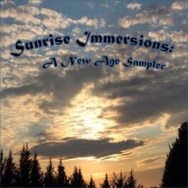 Album cover of Sunrise Immersions (A collection of New Age, Ambient, Easy Listening and Classical for Meditation and Relaxation)