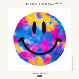Album cover of Oh! Baby I Like It Raw, Vol. 10