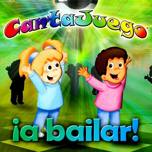 Cantajuego - ¡A Bailar! (Colección Oficial): Lyrics And Songs | Deezer