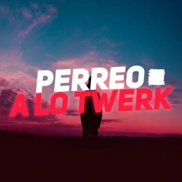 Album cover of Perreo A Lo Twerk
