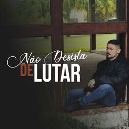 Album cover of Não Desista de Lutar