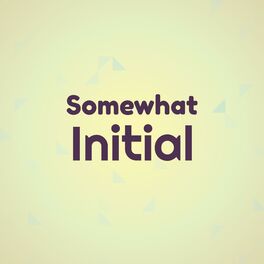 Album cover of Somewhat Initial