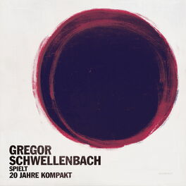 Album cover of Gregor Schwellenbach spielt 20 Jahre Kompakt
