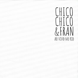 Album cover of Chico Chico & Fran Ao Vivo no Rio