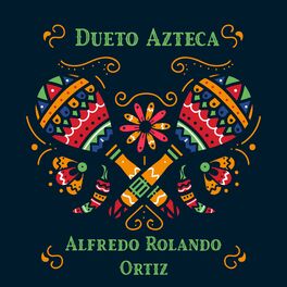 Album cover of Dueto Azteca - Alfredo Rolando Ortiz