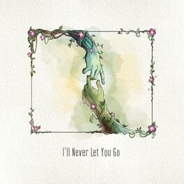 Album cover of I'll Never Let You Go