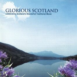 Album cover of Glorious Scotland: Celebrating Scotland's Wonderful Traditional Music