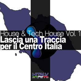 Album cover of House & Tech House Vol.1- Lascia Una Traccia Per Il Centro Italia (Album)