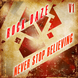 Album cover of Rock Daze: Never Stop Believing, Vol. 1
