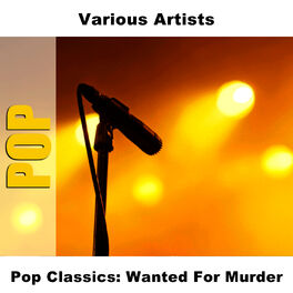Album cover of Pop Classics: Wanted For Murder
