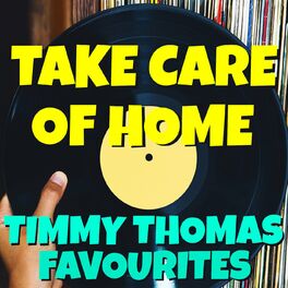 Album cover of Take Care Of Home Timmy Thomas Favourites