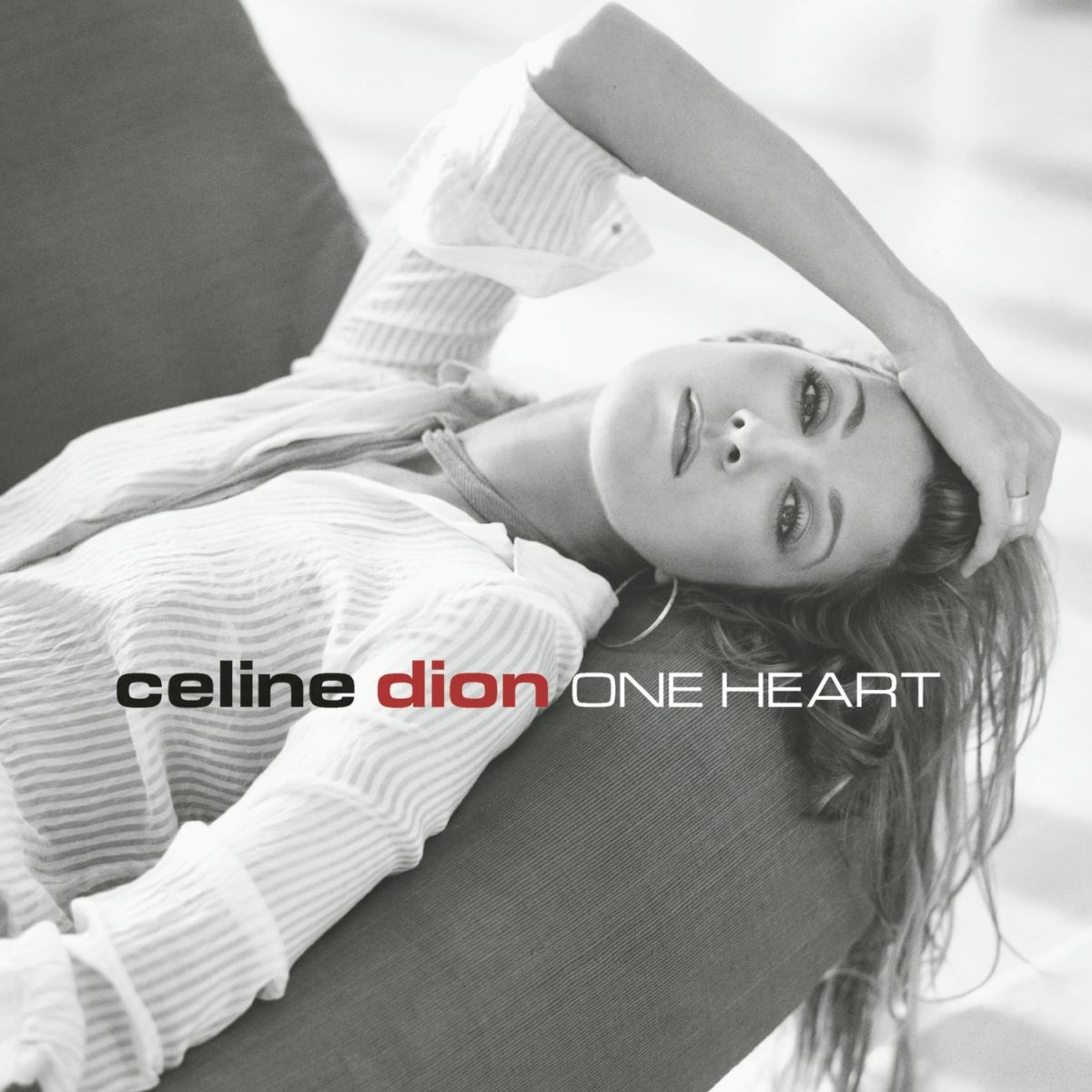 Céline Dion - One Heart: lyrics and songs | Deezer