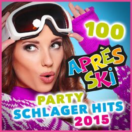 Album cover of 100 Après Ski Party Schlager Hits 2015 (Original Hits für die Apres Ski Fete)