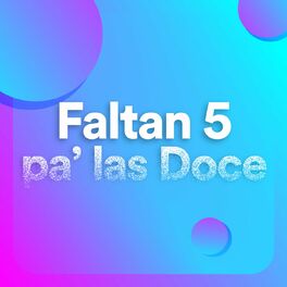 Album cover of Faltan 5 pa' las doce