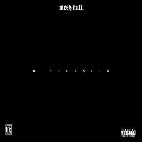 Meek Mill - HEATHENISM : chansons et paroles | Deezer