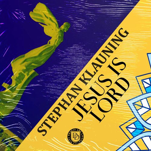  Stephan Klauning - Jesus is Lord (2023) 