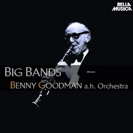 Album cover of Benny Goodman and His Orchestra - Big Bands