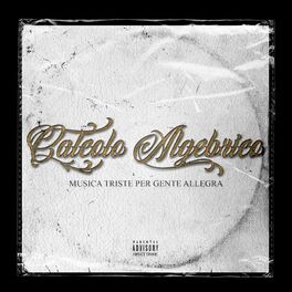 Calcolo Algebrico Musica Triste Per Gente Allegra Lyrics And Songs Deezer