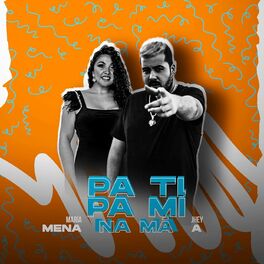 Album cover of Pa Ti Pa Mí Na Má
