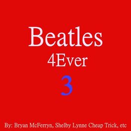 Album cover of The Beatles 4Ever Tribute by Other Great Artists Vol 3