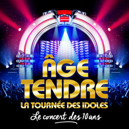 Album cover of Age Tendre, La Tournée des Idoles - Le Concert des 10 Ans