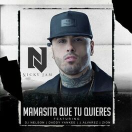 Album cover of Mamasita Que Tu Quieres (feat. Daddy Yankee, Zion, J Alvarez & DJ Nelson)