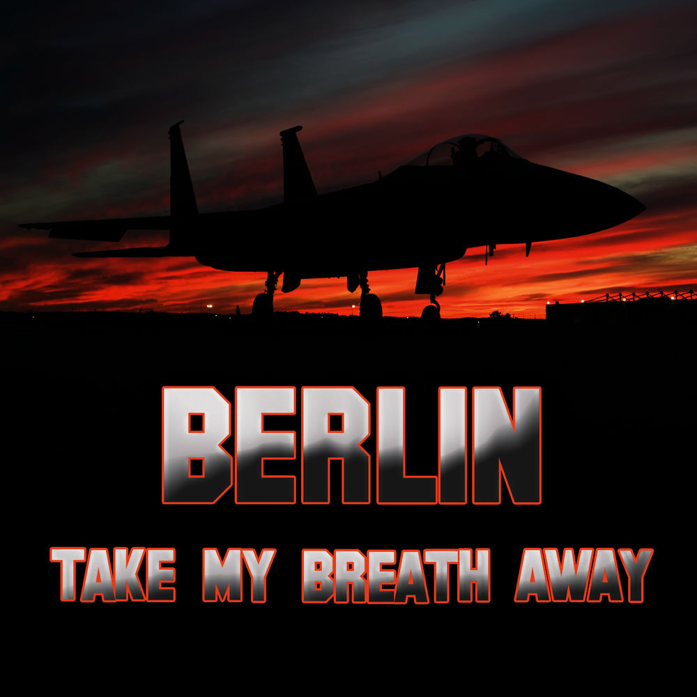 Take my breath away mp3. Berlin top gun. take breath away. take my breath away berlin. you take my breath away berlin.