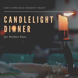 Album cover of Candlelight Dinner - Easy-Listening & Romantic Tracks For Perfect Date