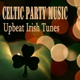 Album cover of Celtic Party Music: Upbeat Irish Tunes
